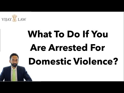 What To Do If You Are Arrested For Domestic Violence?