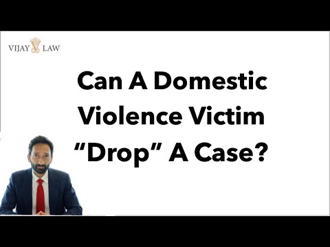Can A Domestic Violence Victim "Drop" A Case?